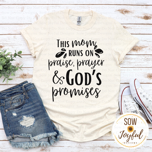This Mom Runs on Praise, Prayer, and God’s Promises, Tee