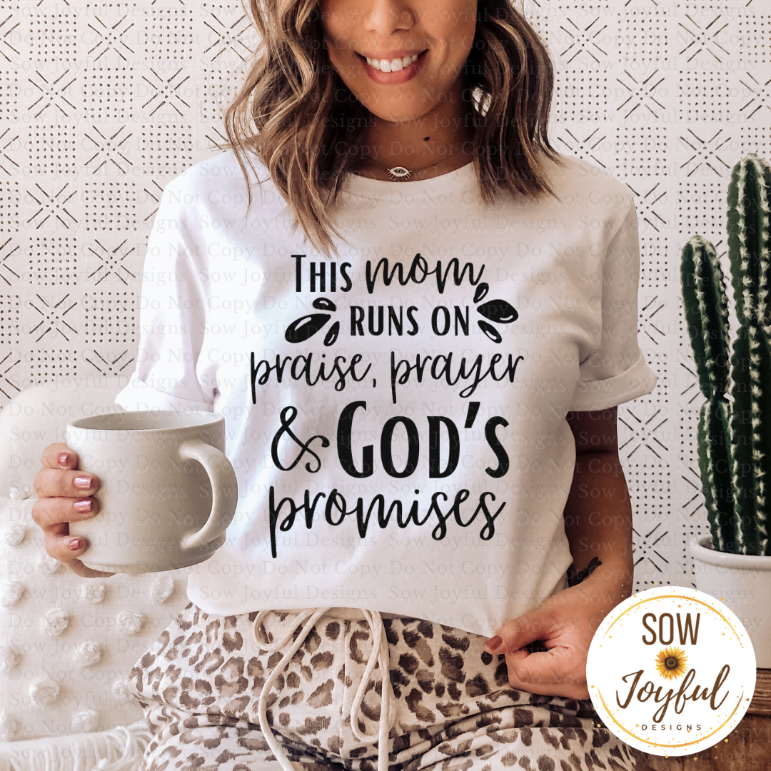This Mom Runs on Praise, Prayer, and God’s Promises, Tee
