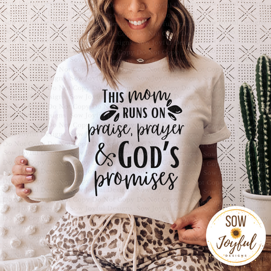 This Mom Runs on Praise, Prayer, and God’s Promises, Tee